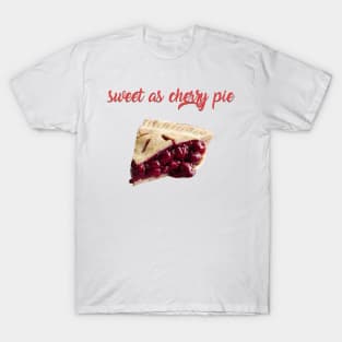 Sweet As Cherry Pie T-Shirt